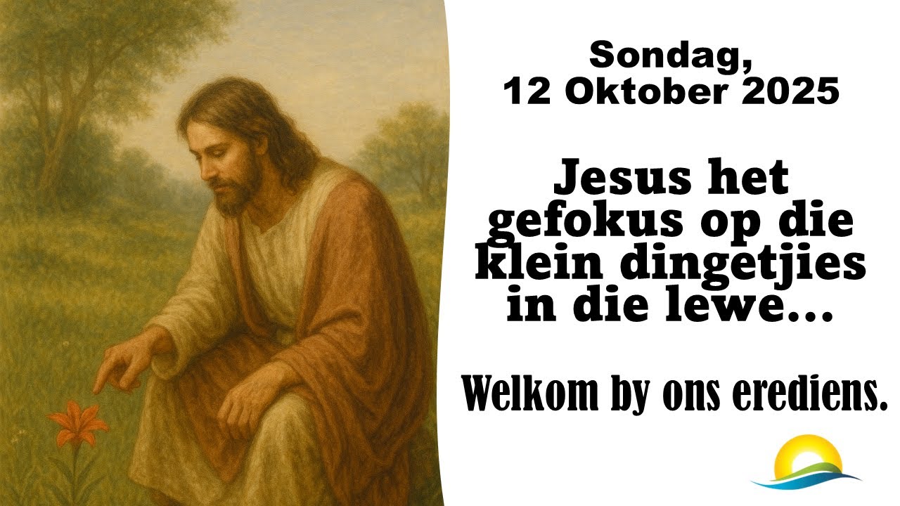 Jesus het gefokus op die klein dingetjies