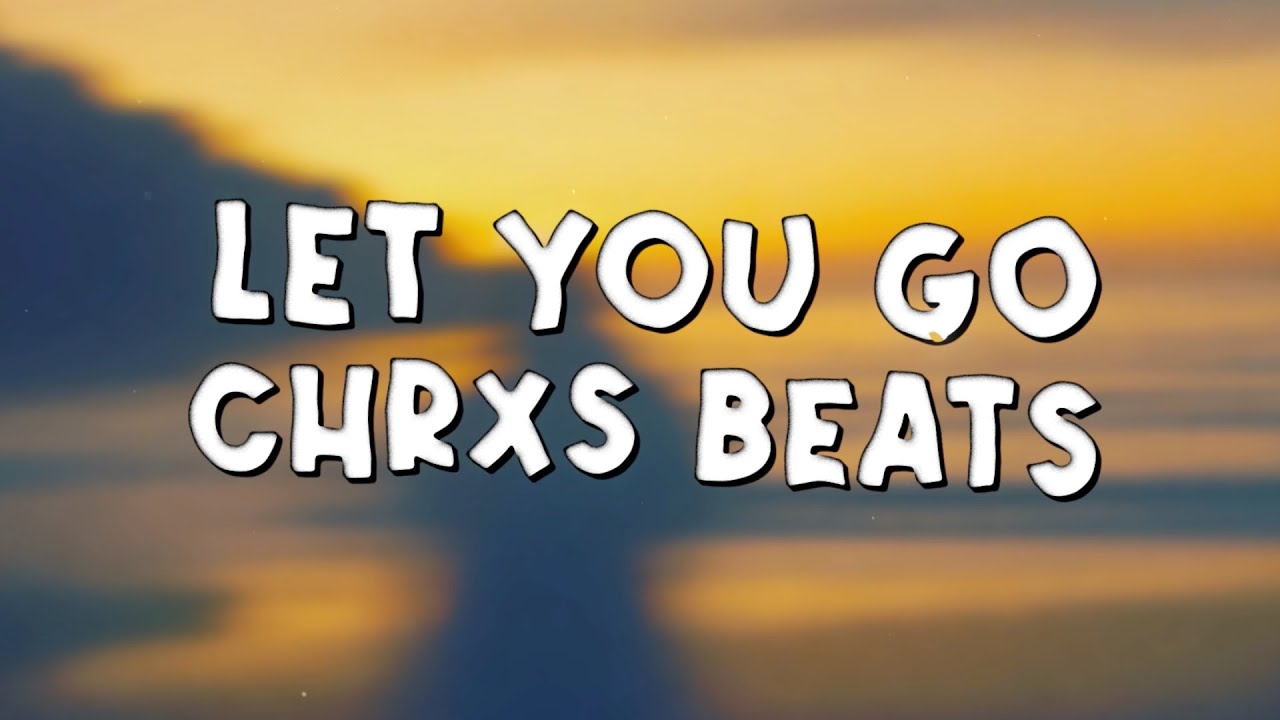 Chrxs Beats - Let You Go (Lyric Video)