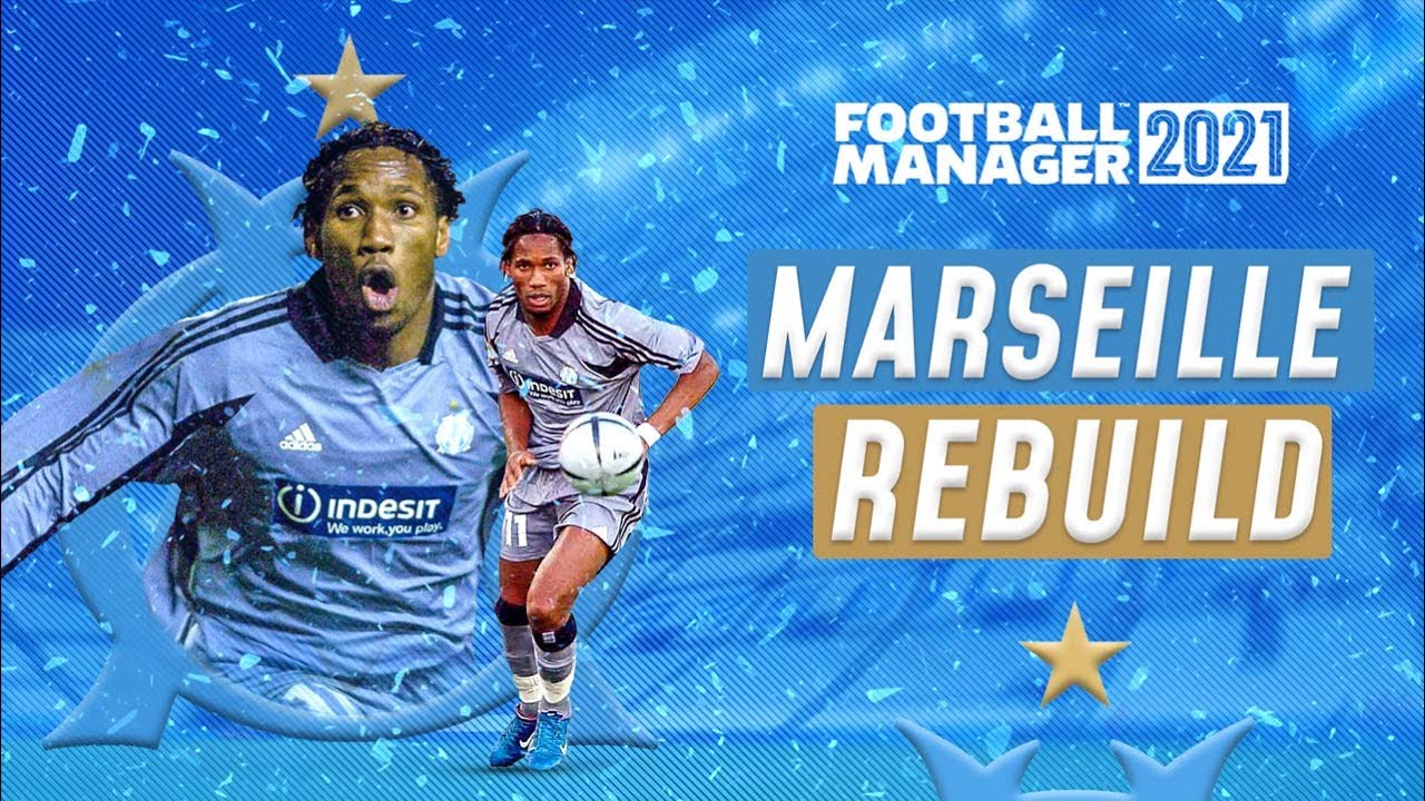 FM21 MARSEILLE REBUILD | Football Manager 2021