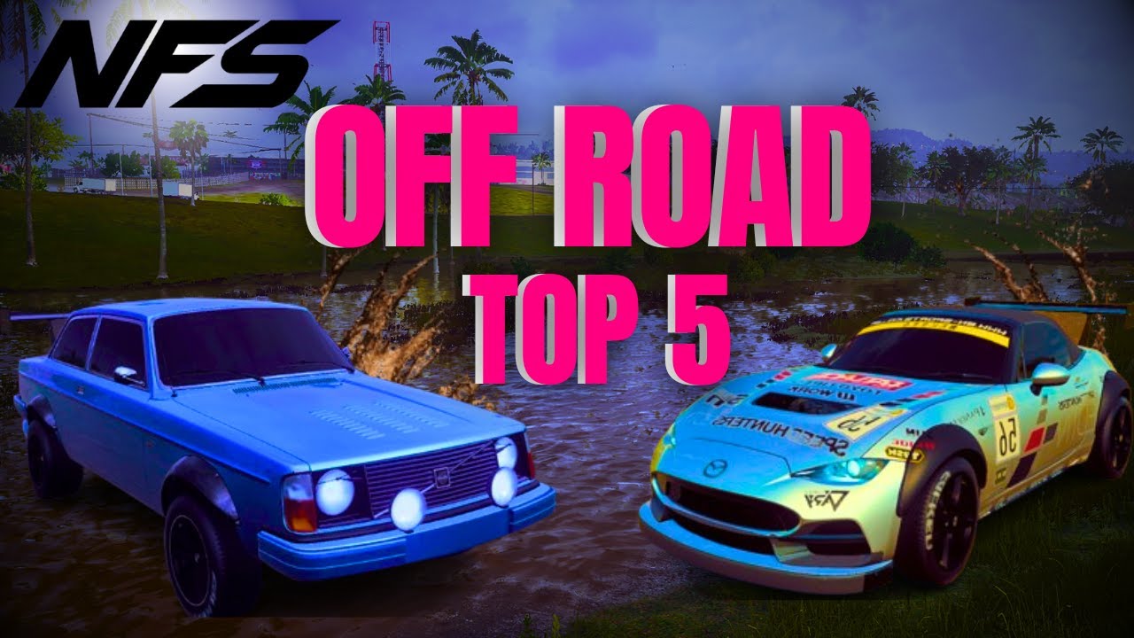 TOP 5 CARROS OFF ROAD PARA O NEED FOR SPEED HEAT