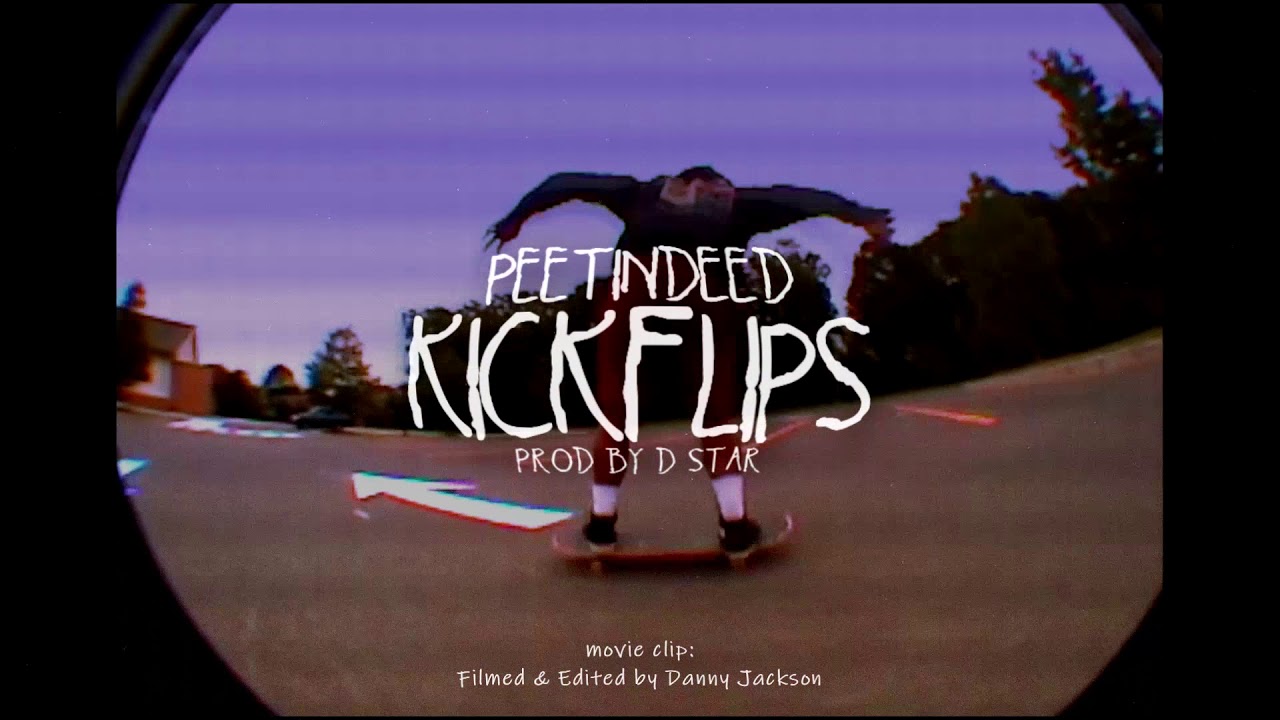peetindeed - kickflips (prod. by d star)
