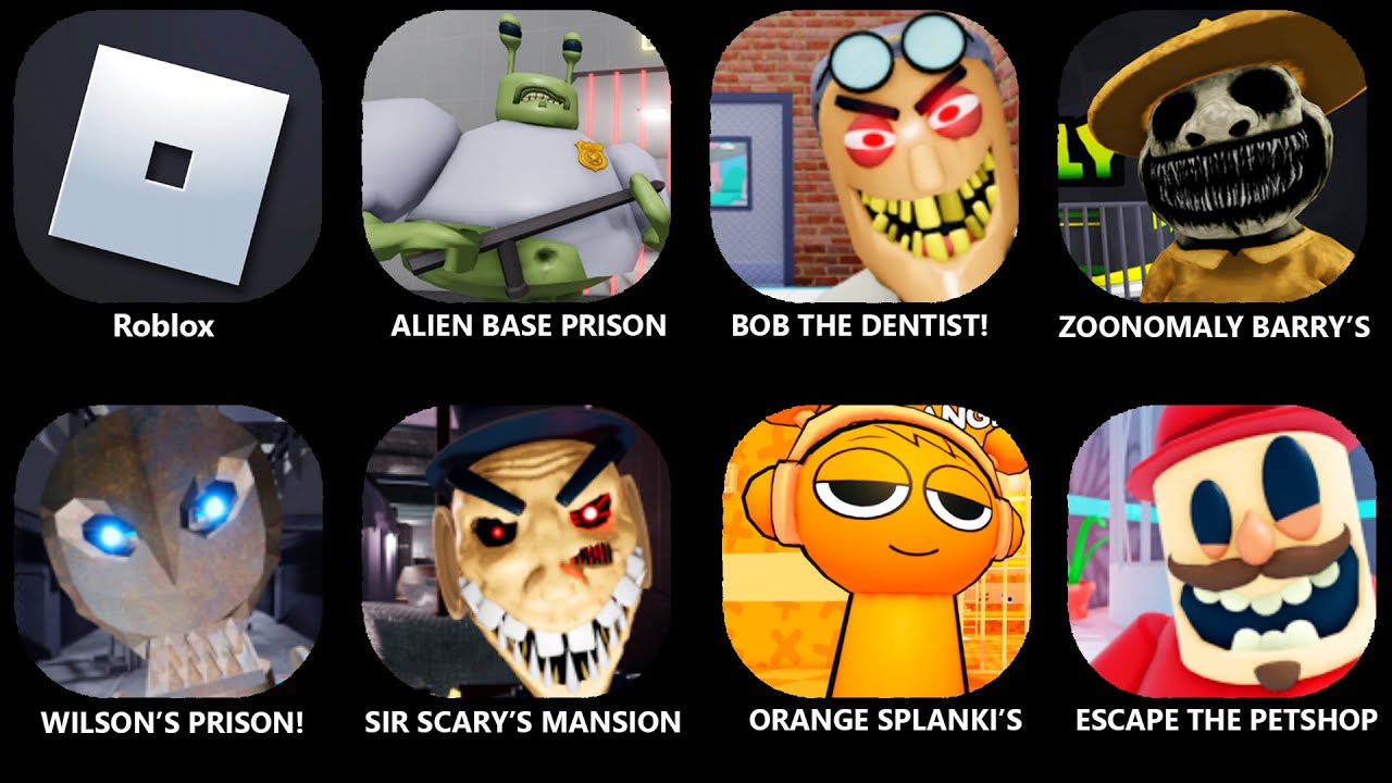 ALIEN BASE PRISON, BOB THE DENTIST, ZOONOMALY BARRY'S, Wilson's PRISON, SIR SCARY'S MANSION, ROBLOX