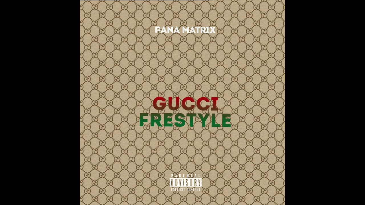 Pana Matrix - Gucci Freestyle
