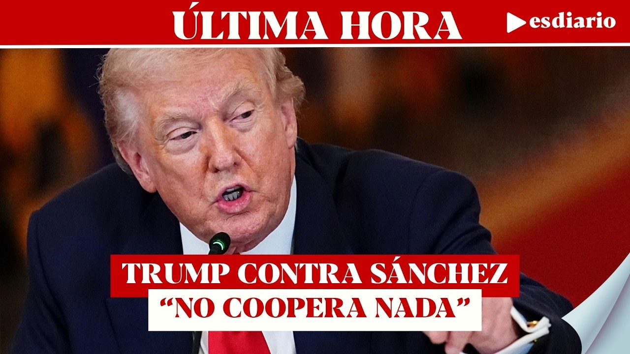 #ÚLTIMAHORA Trump de nuevo contra Sánchez, amenaza con la ruptura comercial: 