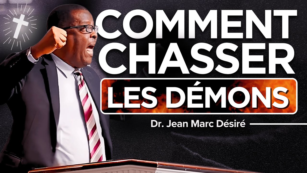 COMMENT CHASSER LES DÉMONS | Étude Biblique | Dr. Jean Marc Désiré | 501 NE 48TH ST,Pompano Beach,FL