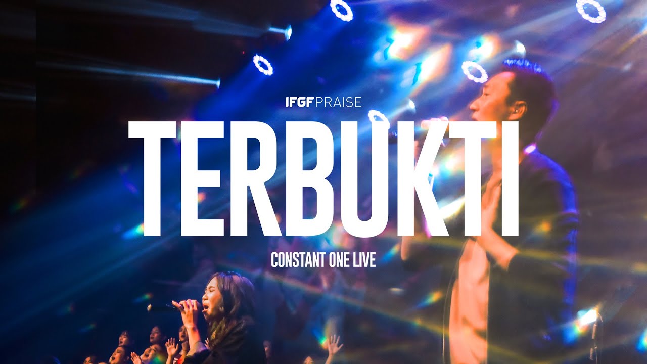 TERBUKTI / IFGF PRAISE / CONSTANT ONE (LIVE)