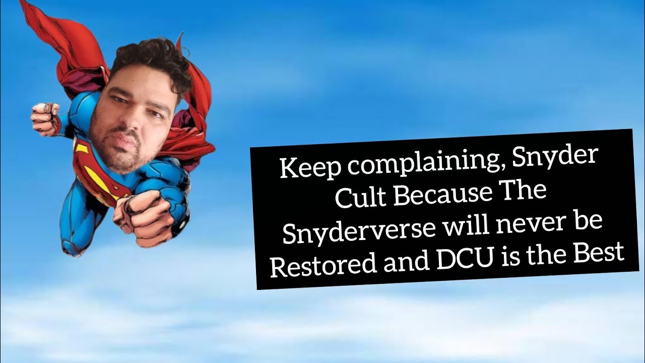 Keep complaining, Snyder Cult Because The Snyderverse will never be Restored and DCU is the Best Lol