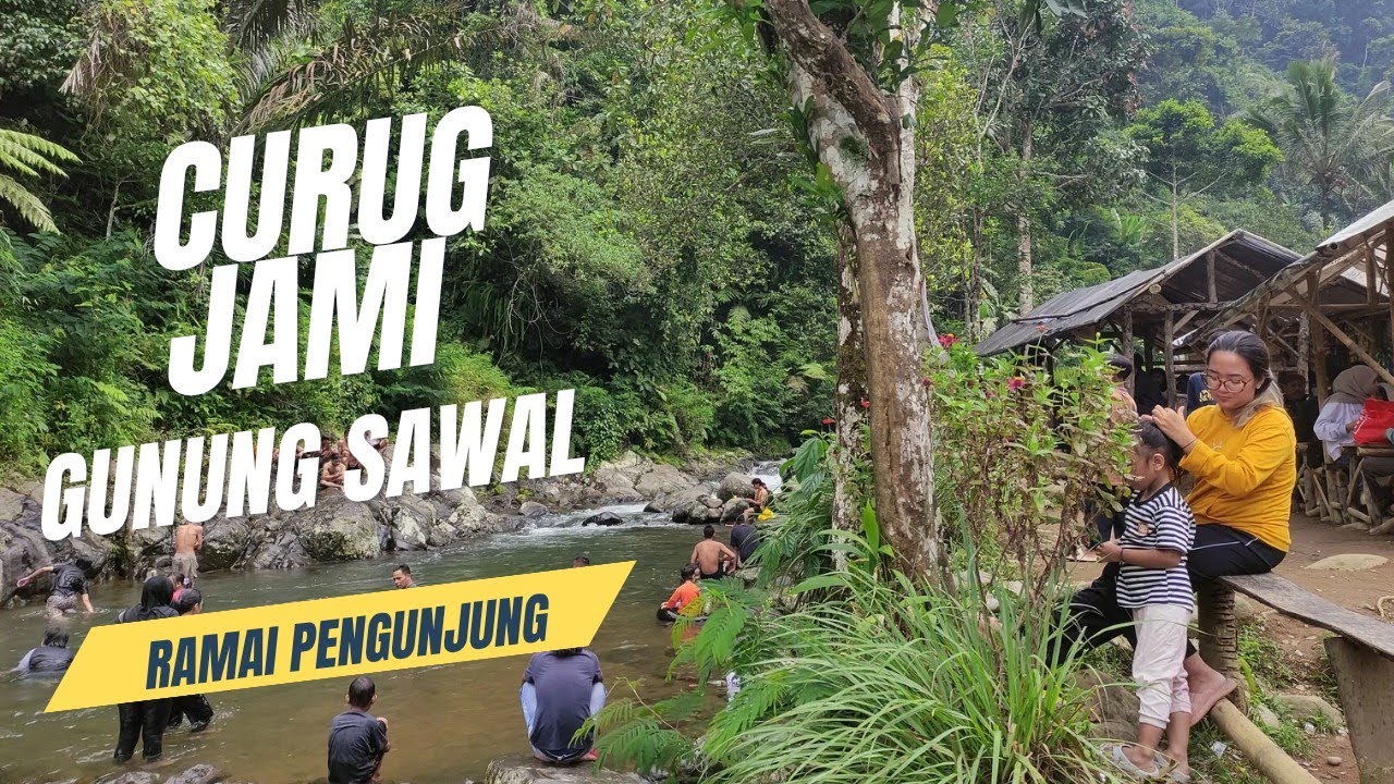 CURUG JAMI GUNUNG SAWAL SELALU BANYAK PENGUNJUNG
