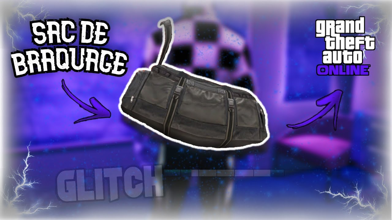 ✔AVOIR LE SAC DE BRAQUAGE SUR GTA 5 ONLINE✔