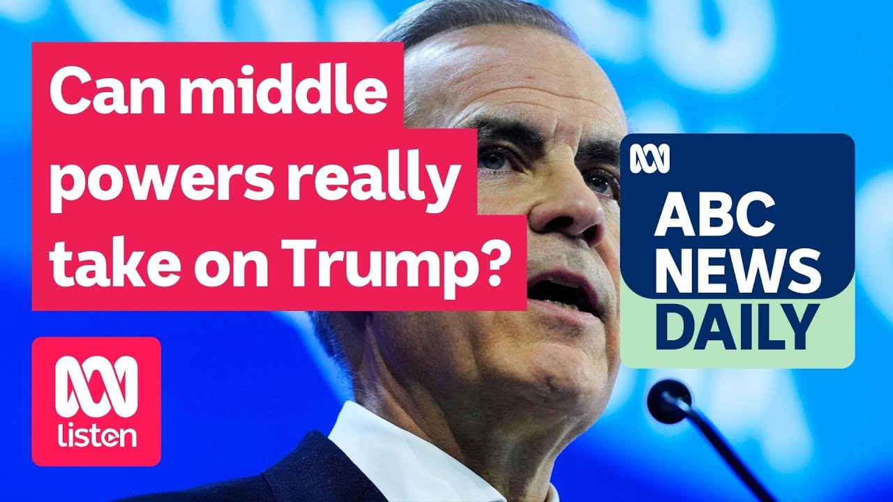 Can middle powers really take on Trump? | ABC News Daily podcast
