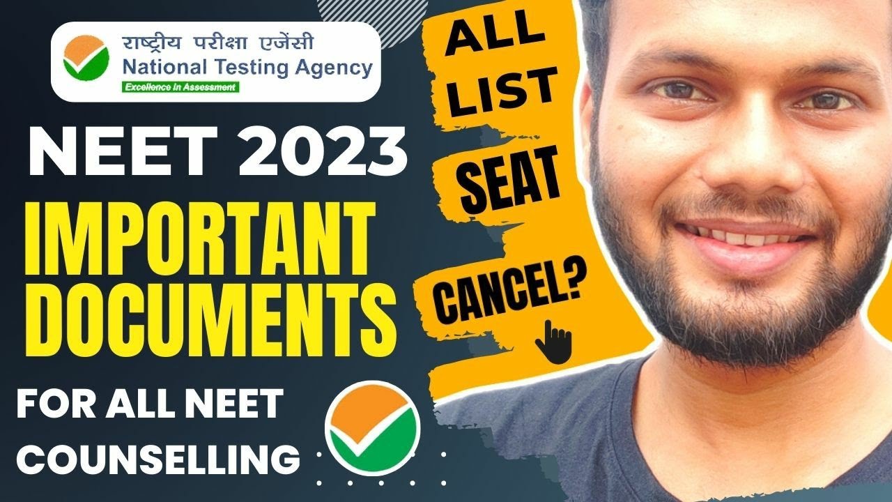 NEET 2023: DOCUMENTS FOR COUNSELLING &bull; NEET COUNSELLING 2023 &bull; ALL NEET COUNSELLING DOCUMENTS LIST
