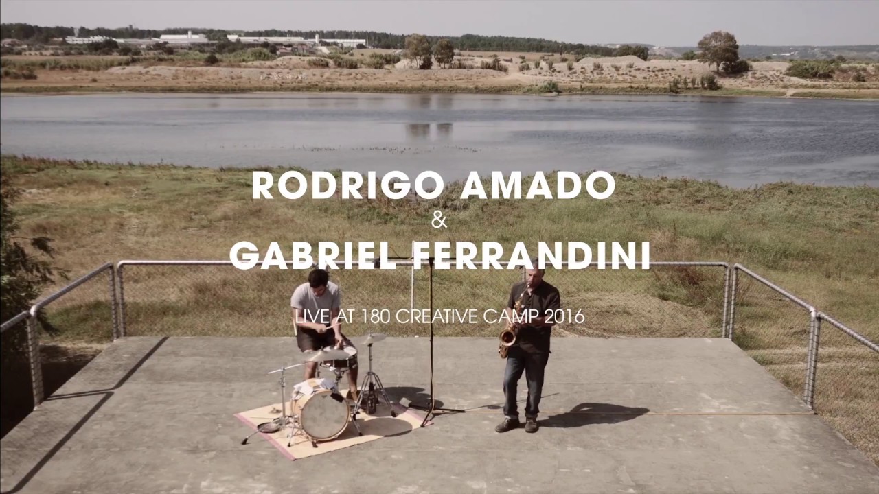 Rodrigo Amado​ & Gabriel Ferrandini​ Live @ 180 Creative Camp