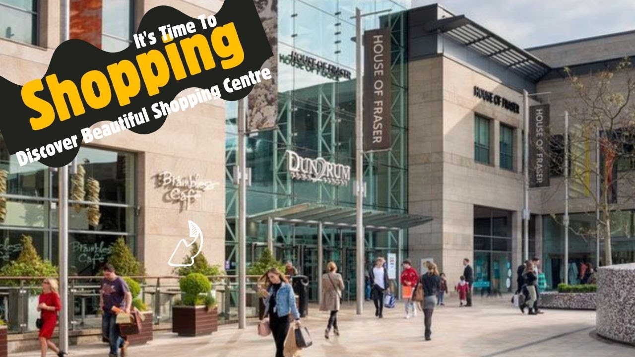 🛍️ Торговый центр Dundrum в Дублине — шопинг, рестораны и стиль жизни