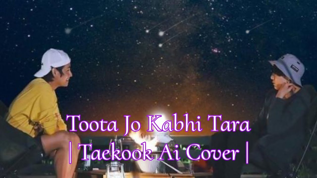 Toota Jo Kabhi Tara | Taekook Ai Cover |