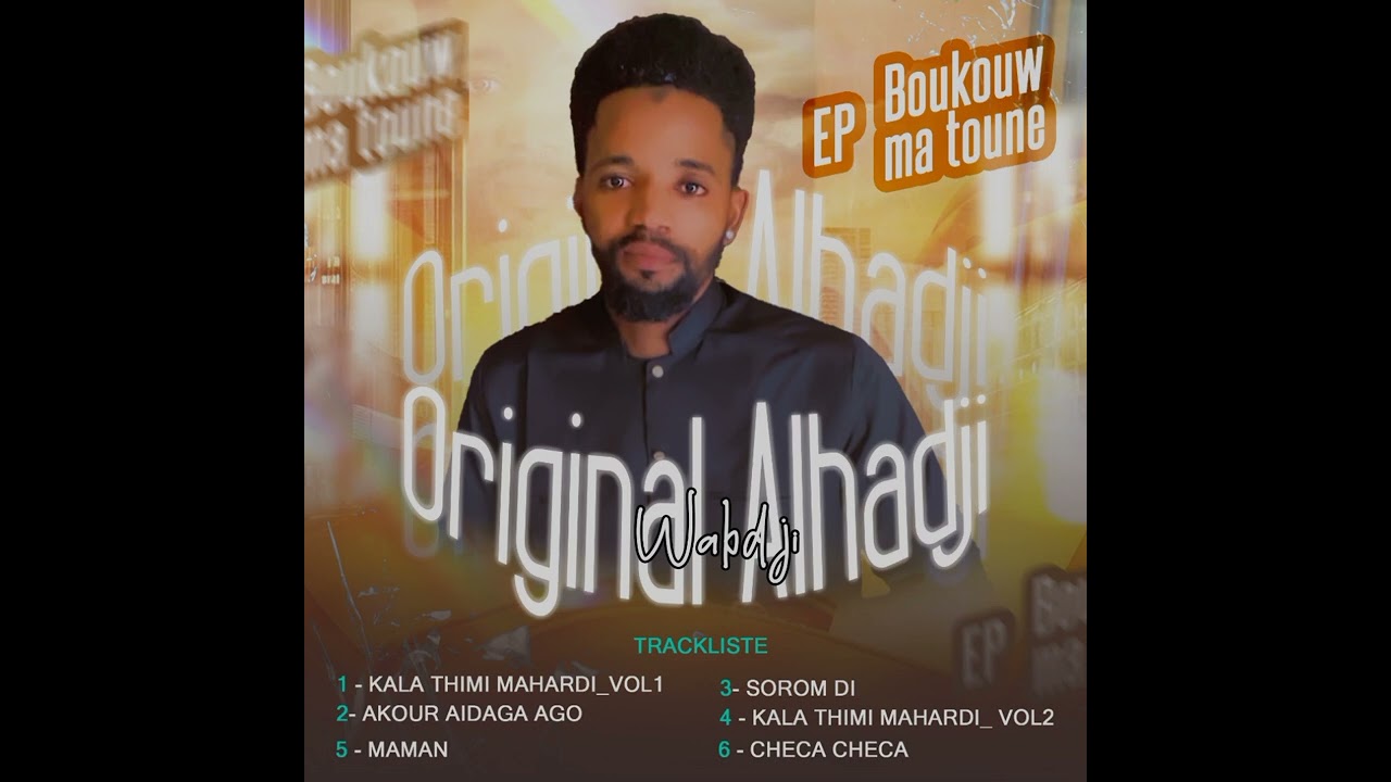 ORIGINAL ALHADJI WABDJI _ 𝘛𝘊𝘏𝘐𝘔𝘐 𝘏𝘈𝘙𝘋𝘐 (𝘝𝘖𝘓2)