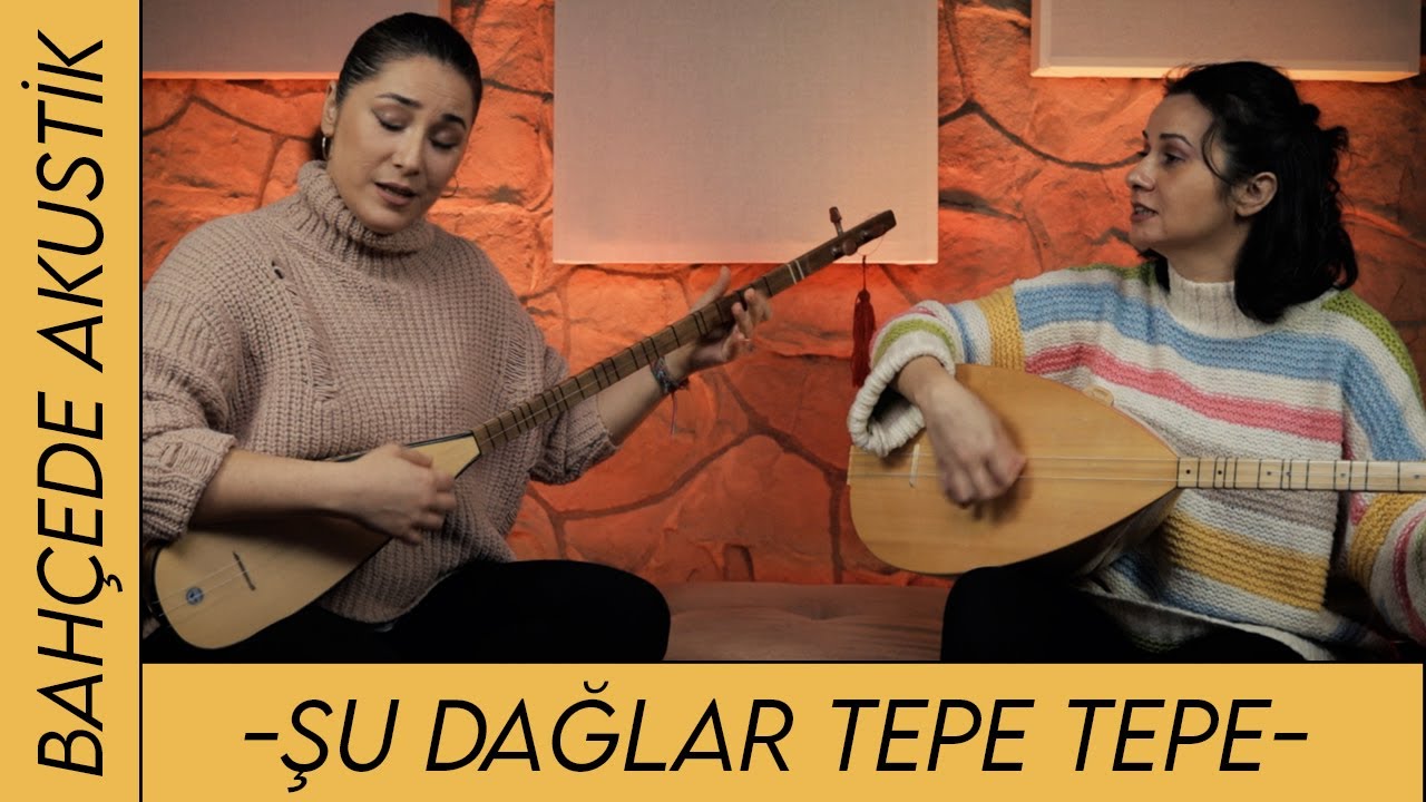 Burcu Koşar & Birgül Tınmaz | Şu Dağlar Tepe Tepe #türkü