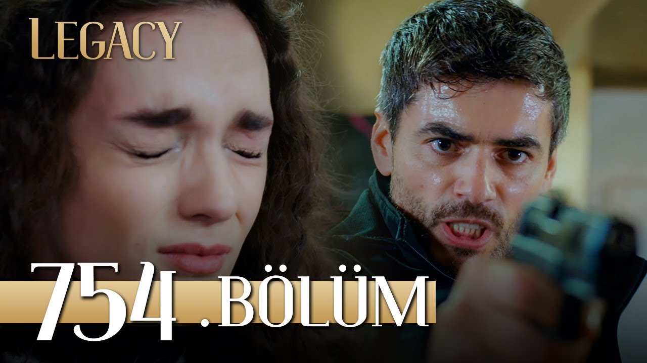 Emanet 754. Bölüm | Legacy Episode 754