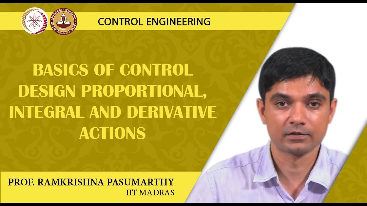 Basics of Control design Proportional,  Integral and Derivative Actions