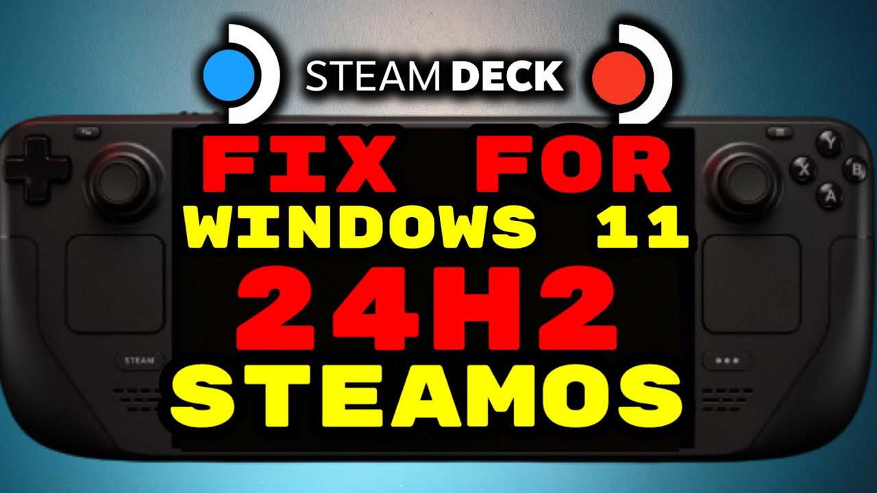 Easy Fix for Windows 11 24H2 25H2 SteamOS Corrupted Dual Boot for Steam Deck OLED and Steam Deck LCD