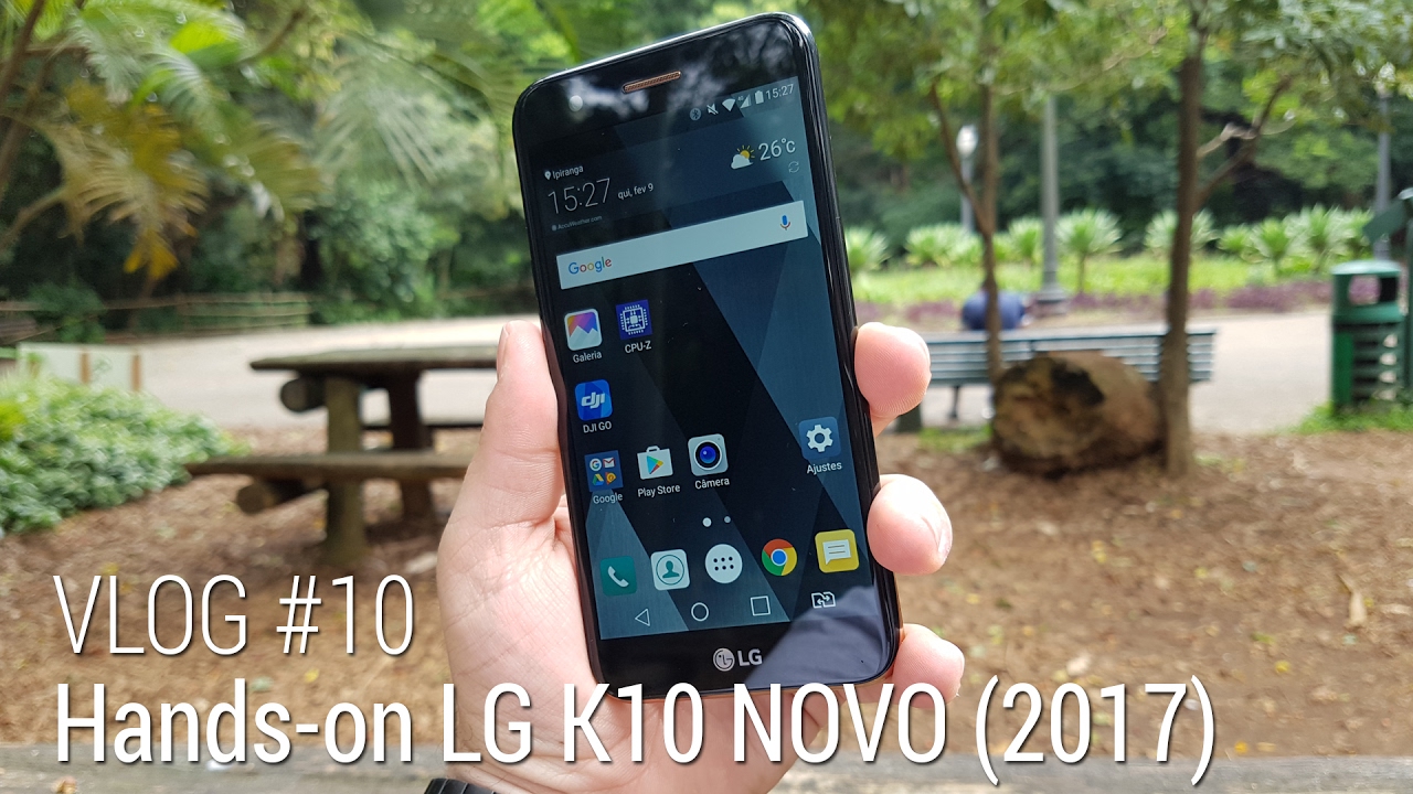 VLOG #10: HANDS-ON LG K10 NOVO (2017) - Andr&eacute; Foga&ccedil;a