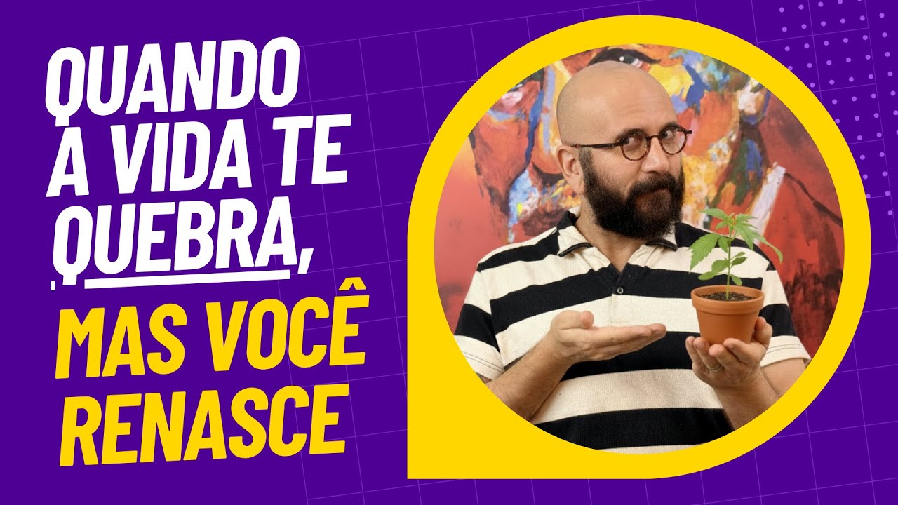 QUANDO A VIDA TE QUEBRA, MAS VOCÊ RENASCE DIFERENTE | Marcos Lacerda, psicólogo