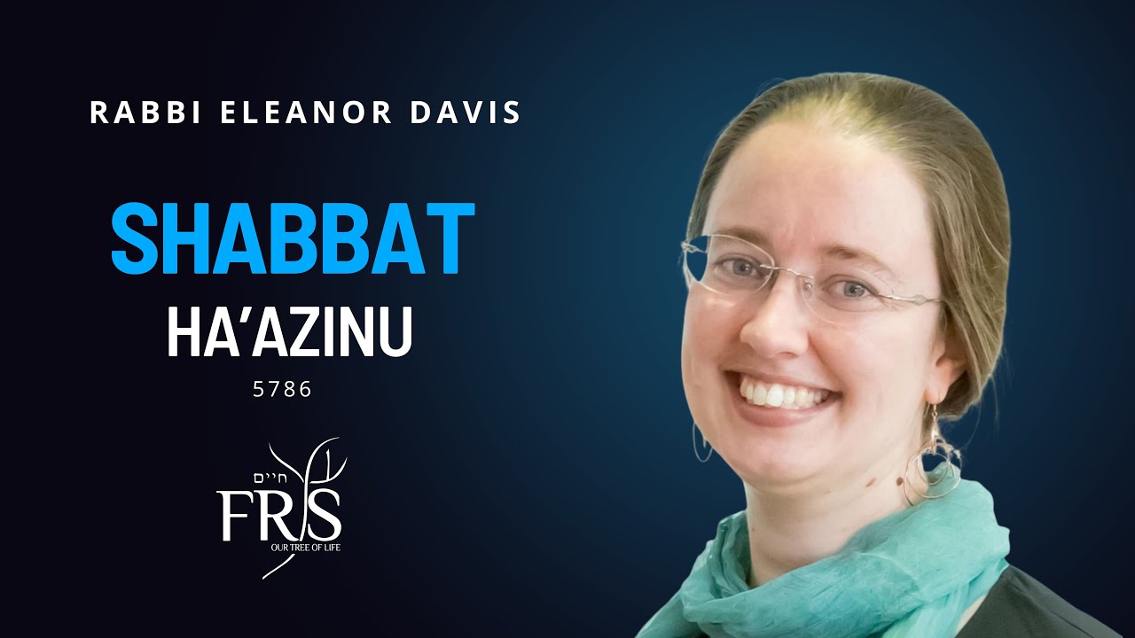Rabbi Eleanor Davis - Shabbat Ha'azinu 5786