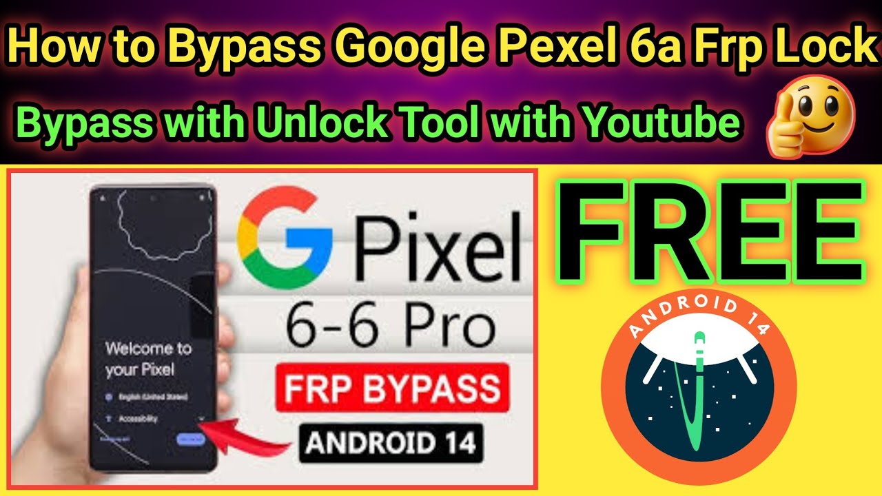 Google Pixel 6a FRP bypass 2026 free new method using Unlock Tool
