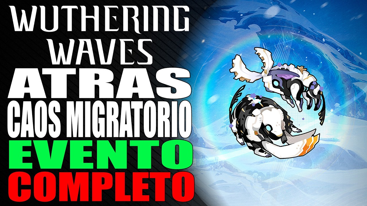 ¡Atrás! ¡Caos Migratorio! - Evento COMPLETO | Wuthering Waves