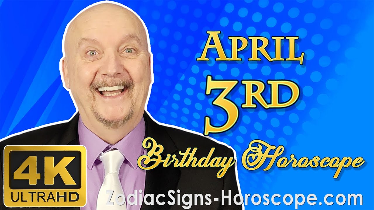 April 3 Zodiac Horoscope and Birthday Personality | April 3rd Birthday Astrology