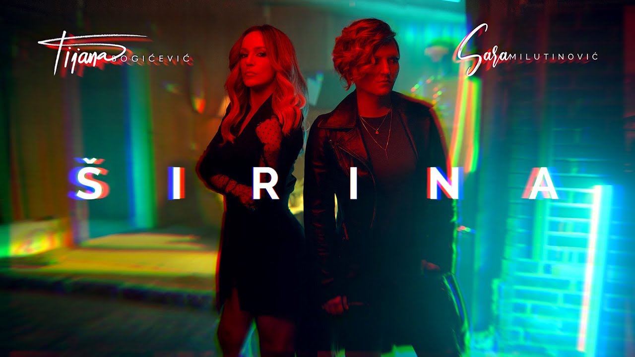 Tijana Bogicevic x Sara Milutinovic - Sirina (Official Video)