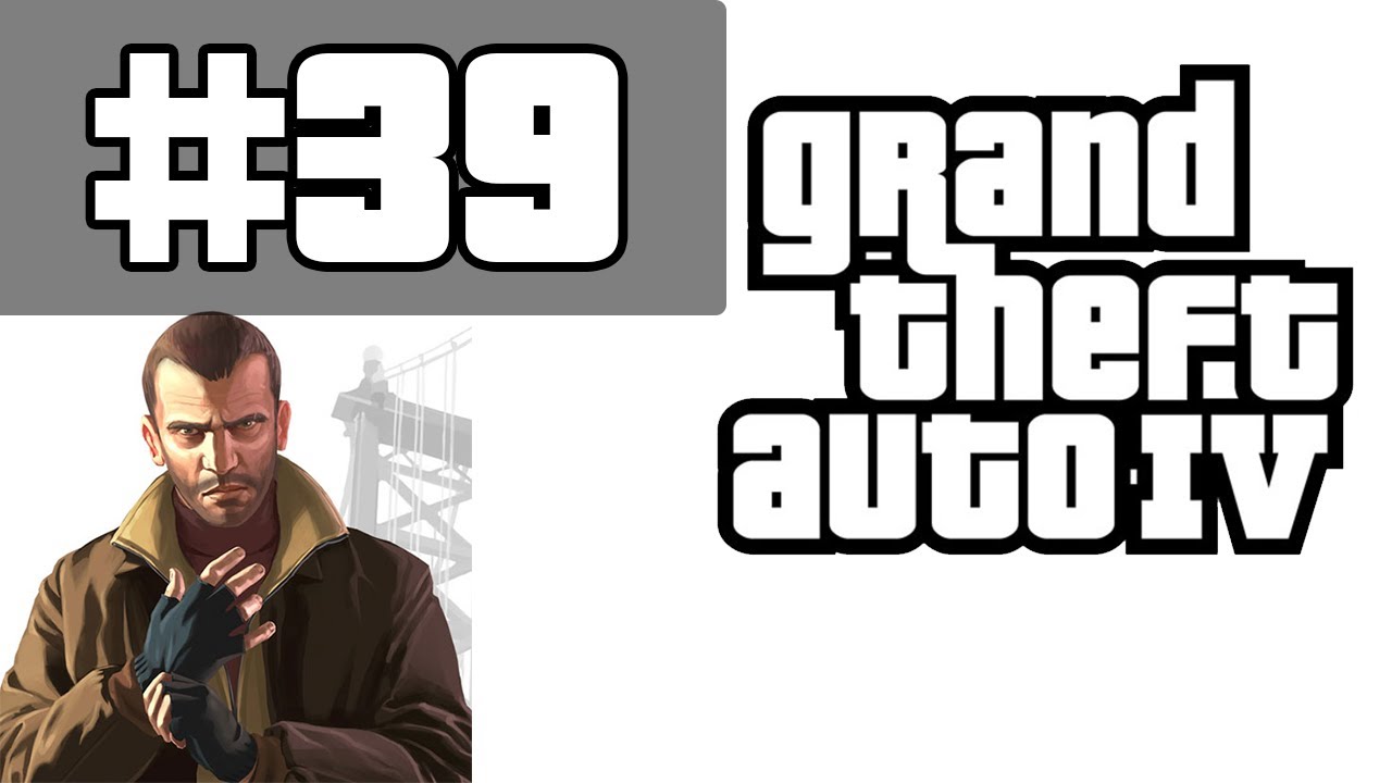 Grand Theft Auto 4 Walkthrough / Gameplay with Commentary Part 39 - Payday The Heist