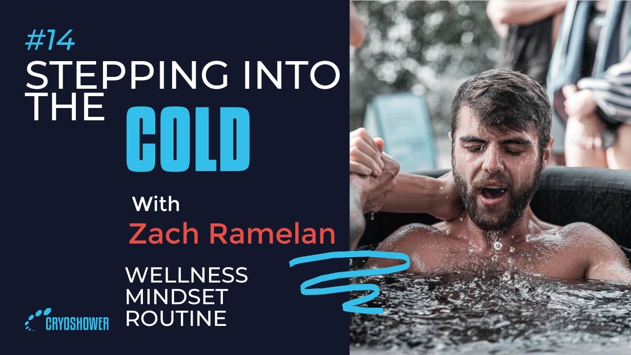 #14 Stepping into the cold with Zach Ramelan #wellness #routine #mindset