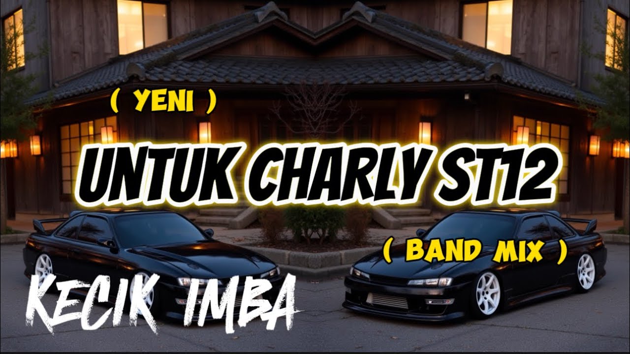 KECIK IMBA - Untuk Charly St12 ( BAND MIX )