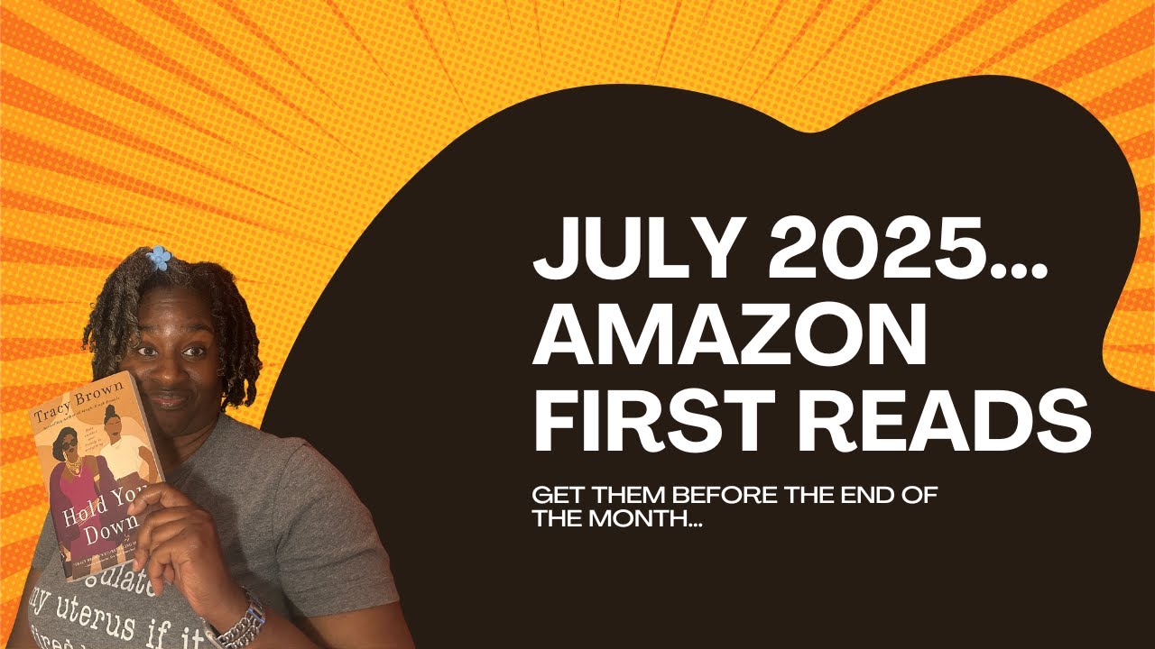 Tanesha's Tips | July 2025 Amazon First Reads