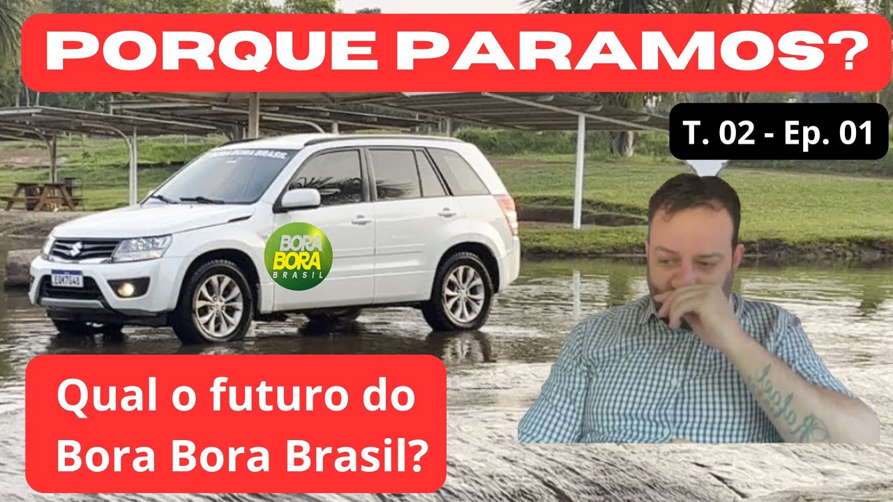 PORQUE PARAMOS? QUAL O FUTURO DO BORA BORA BRASIL?