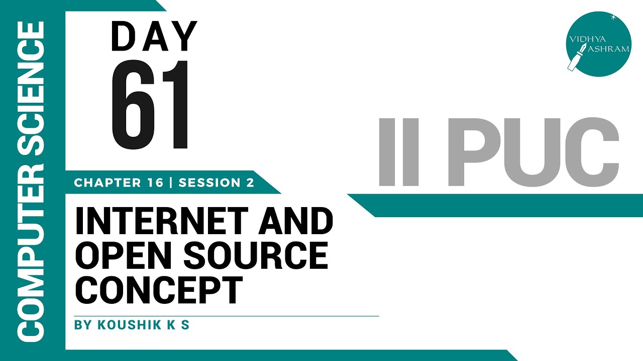 DAY 61 | COMPUTER SCIENCE | II PUC | INTERNET AND OPEN SOURCE CONCEPT | L2