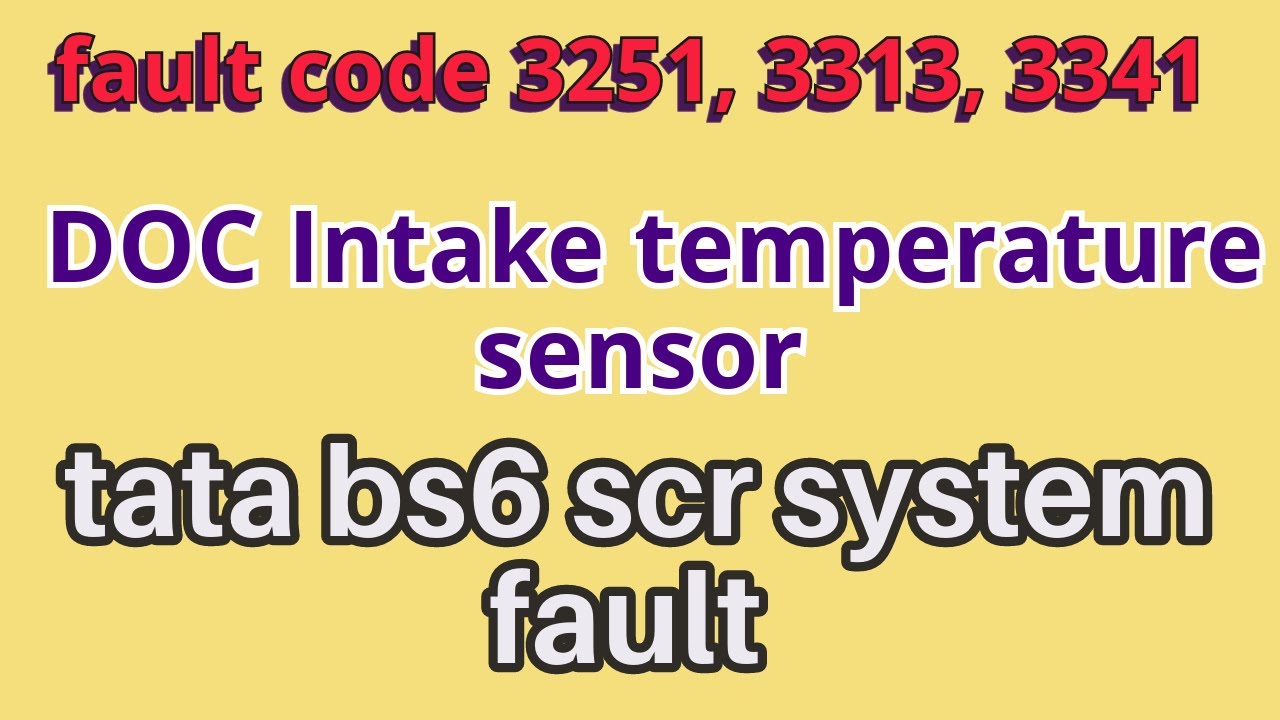 fault code 3251, 3313, 3314 || DOC intake temperature sensor || diesel oxidation catalyst || ajay