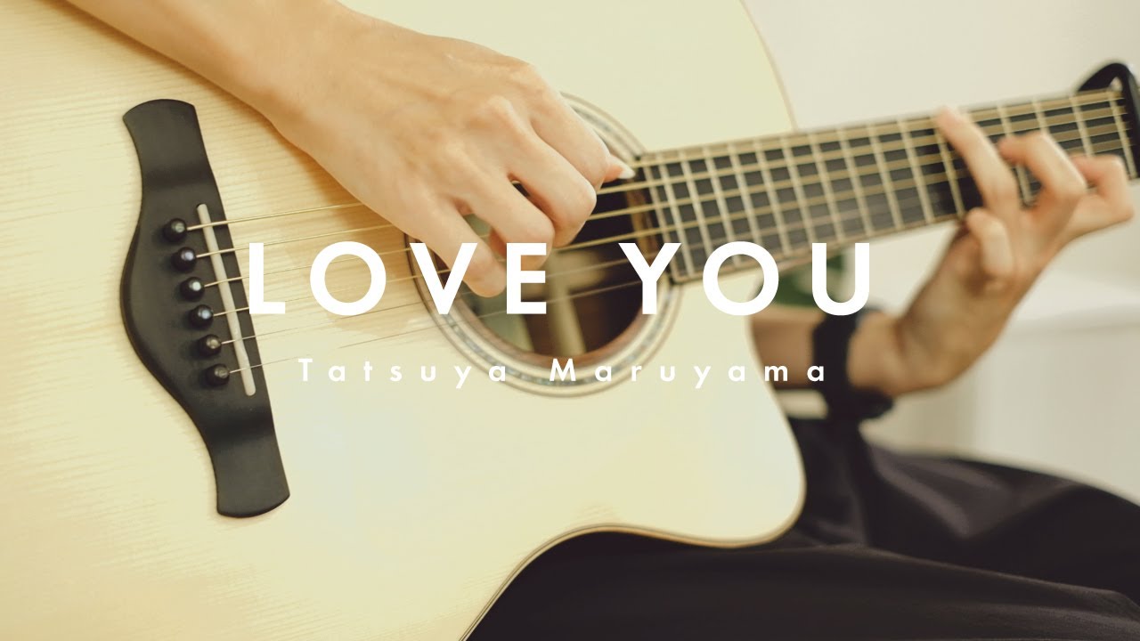 LOVE YOU - Tatsuya Maruyama