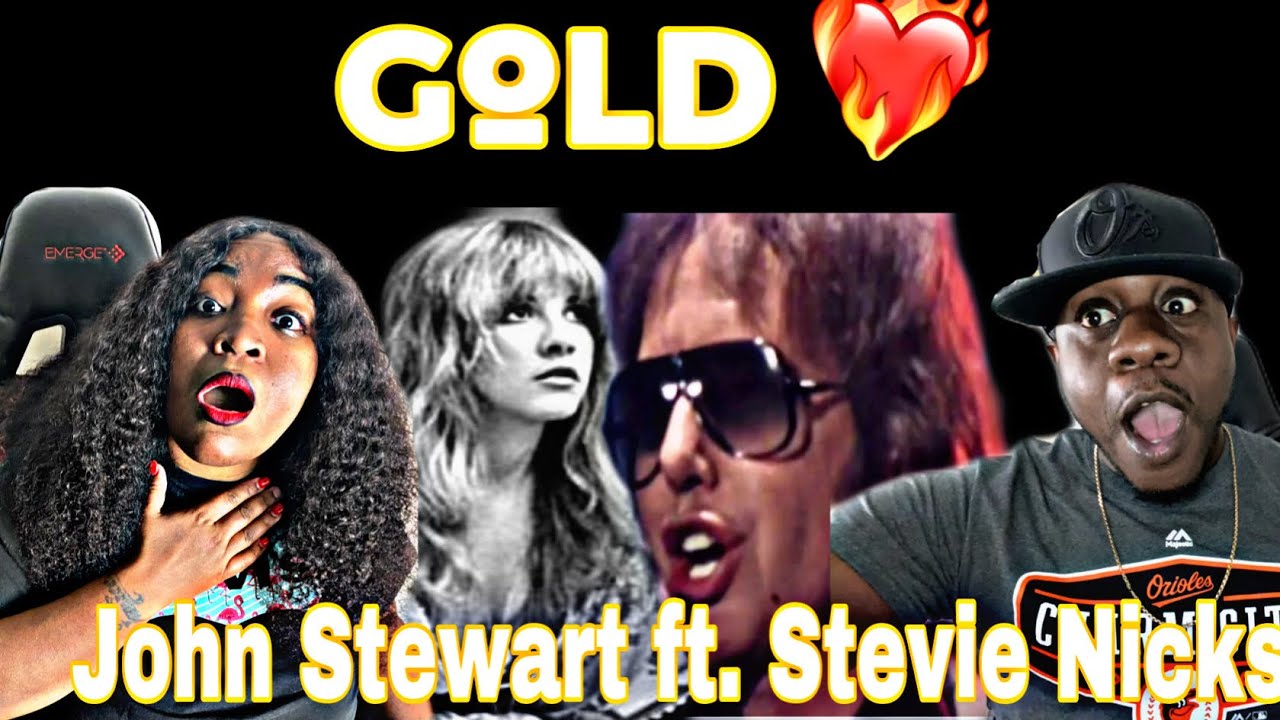 OMG THIS IS GOOD!!!  JOHN STEWART FT. STEVIE NICKS - GOLD (REACTION)