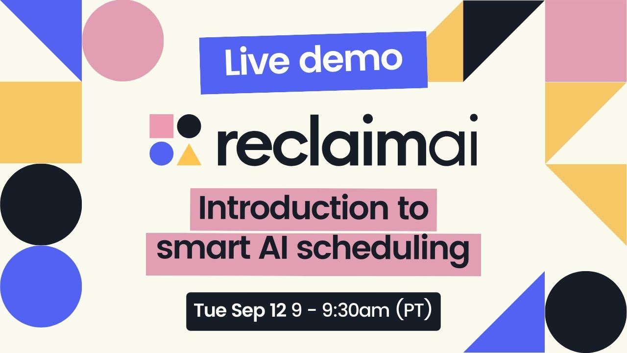 Intro to Reclaim Live Demo | Tue Sep 12 9:00am PT