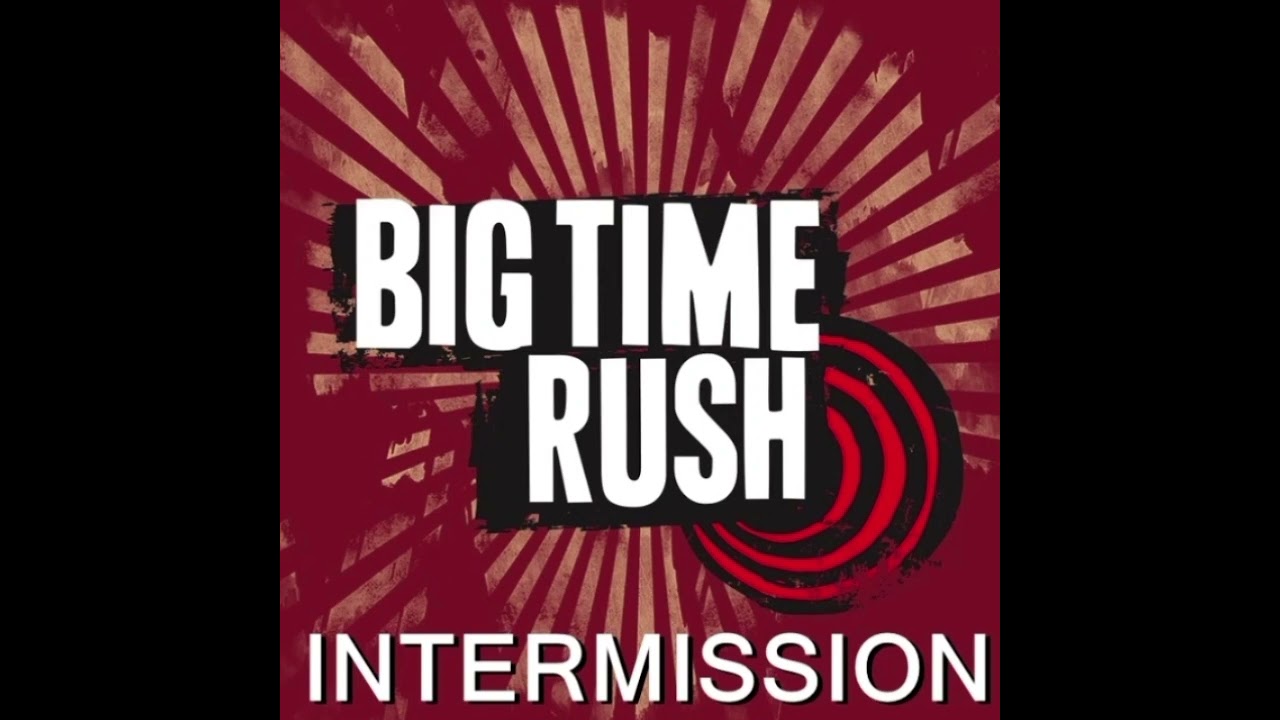 Big Time Rush - Intermission (Instrumental and Backing Vocals)