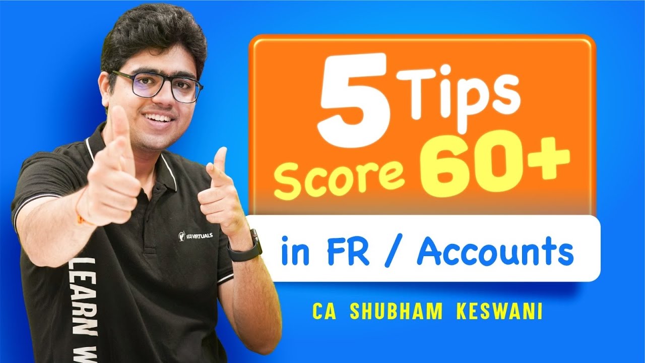 5 TIPS to SCORE 60+ in FR/Accounts | CA Final & Inter May'25 Exams | CA Shubham Keswani (AIR 8)