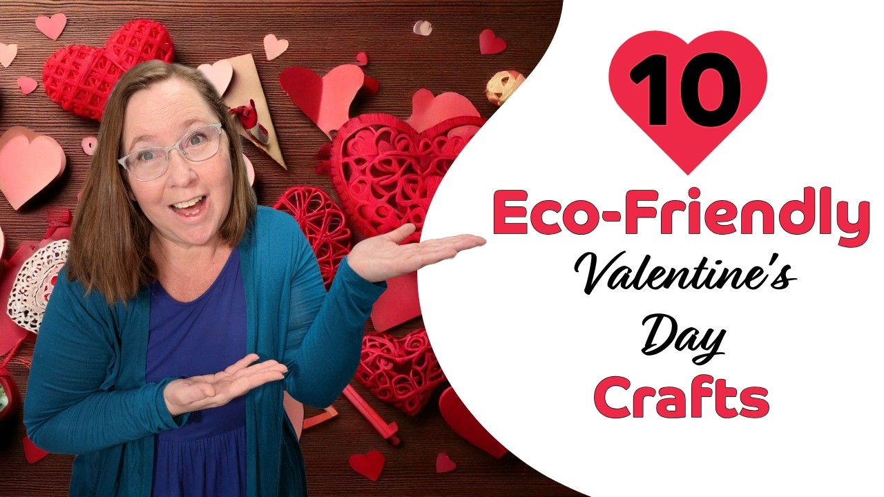 10 Valentine's Day Upcycles❤️♻️ Zero-Waste Classroom Gifts Kids Love 🎁