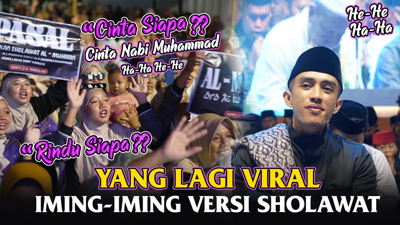 IMING-IMING VERSI SHOLAWAT - RINDU SIAPA?? RINDU NABI MUHAMMAD - SPESIAL MILAD KE 3 IHYAUL MUSLIMIN
