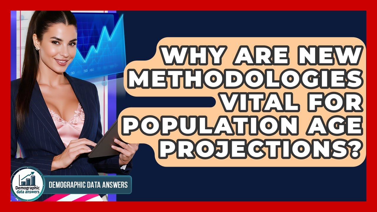 Why Are New Methodologies Vital For Population Age Projections? - Demographic Data Answers