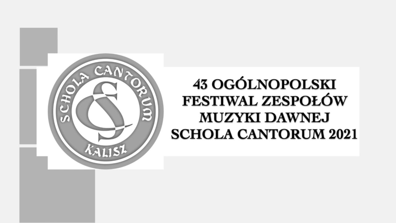 43.Og&oacute;lnopolski Festiwal Zespoł&oacute;w Muzyki Dawnej SCHOLA CANTORUM Kalisz 2021 - Koncert specjalny
