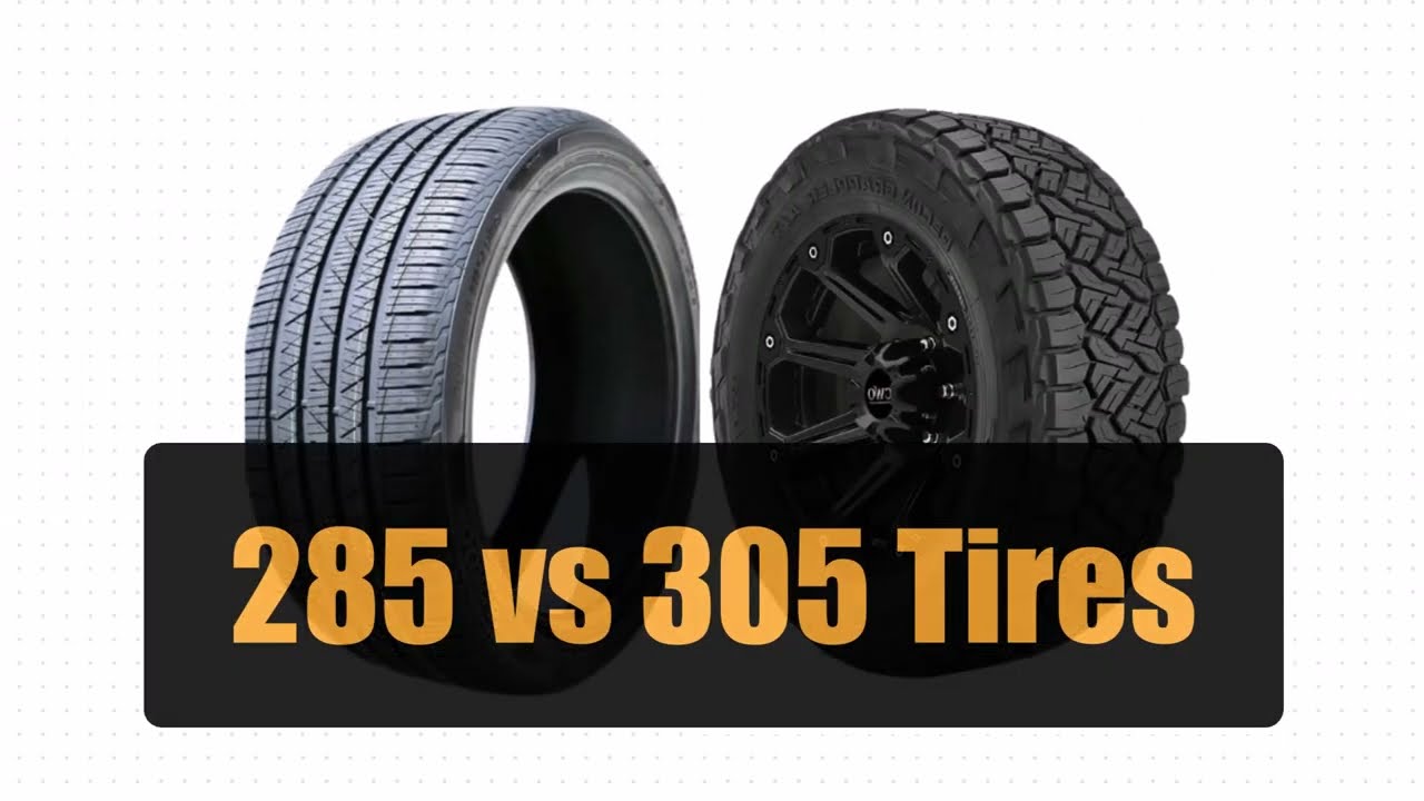 285 vs 305 Tires