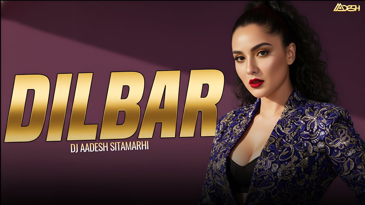 Dilbar Dilbar - Remix | Dj Aadesh Sitamarhi | Sirf Tum | Alka Yagnik | Old Bollywood Remix 2026