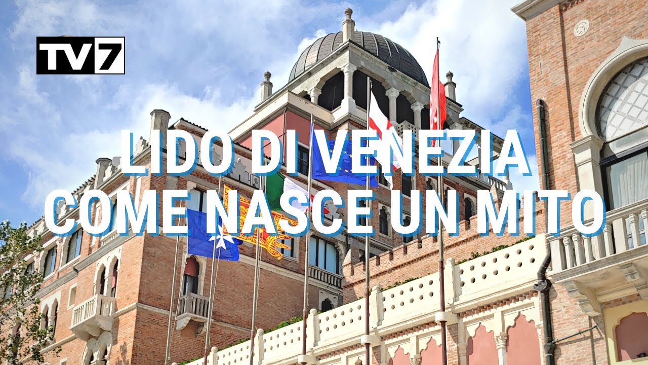 LIDO DI VENEZIA, COME NASCE UN MITO