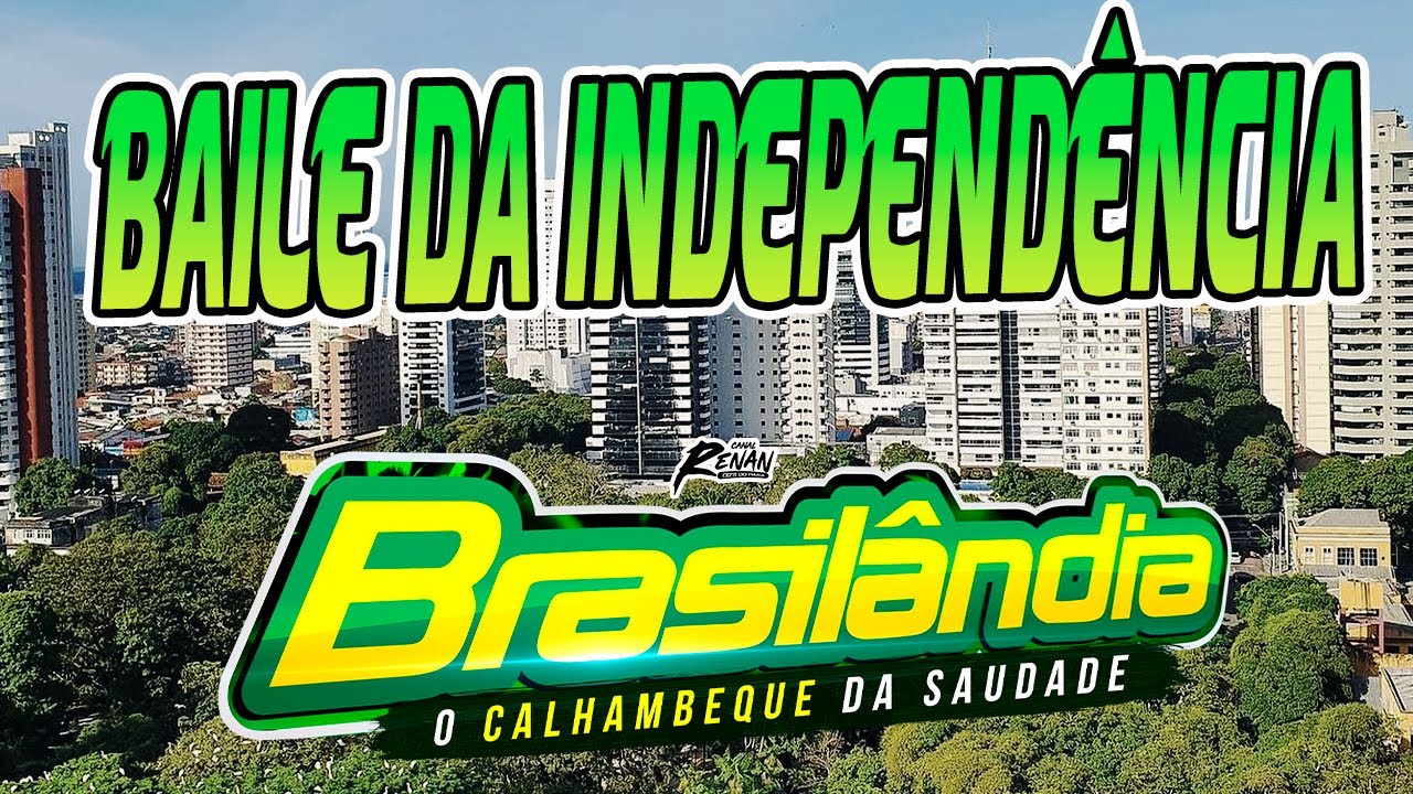 BRASILÂNDIA - BAILE DA INDEPENDÊNCIA 2025 - SEQUÊNCIA + BÔNUS